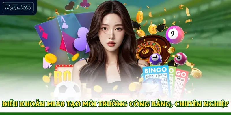 Điều khoản ML88 tạo môi trường công bằng, chuyên nghiệp