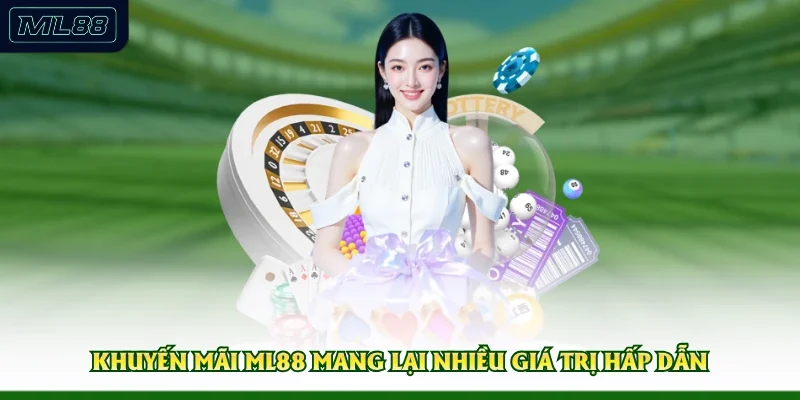 Khuyến mãi ML88 mang lại nhiều giá trị hấp dẫn