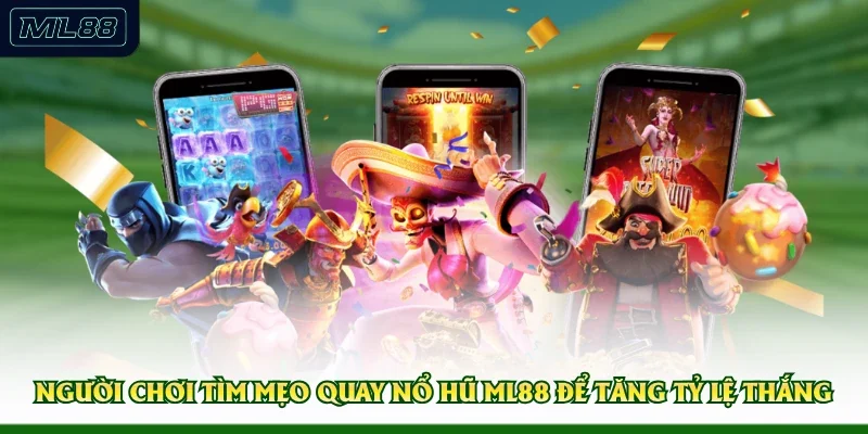 Người chơi tìm mẹo quay nổ hũ ML88 để tăng tỷ lệ thắng 