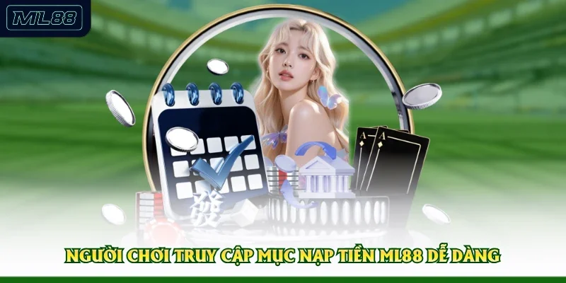 Người chơi truy cập mục nạp tiền ML88 dễ dàng