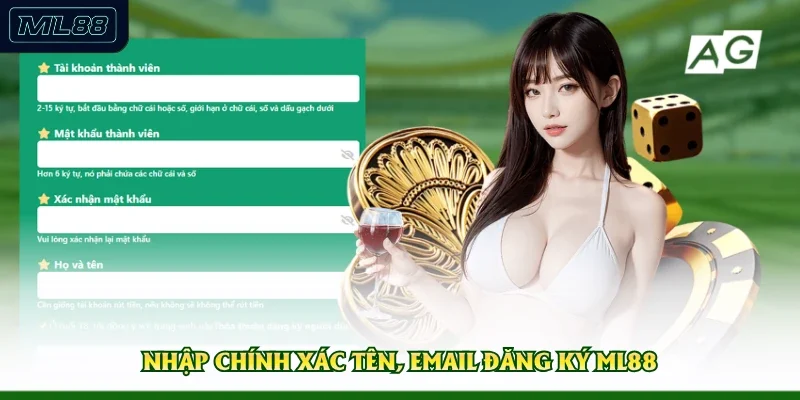 Nhập chính xác tên, email đăng ký ML88