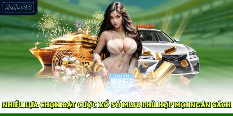 Nhiều lựa chọn đặt cược xổ số ML88 phù hợp mọi ngân sách 