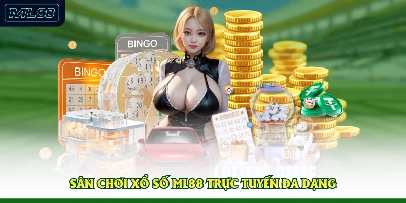 Sân chơi xổ số ML88 trực tuyến đa dạng