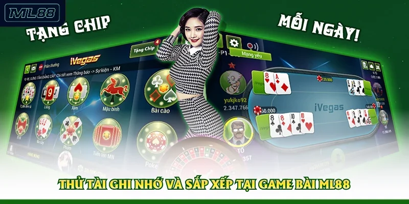 Thử tài ghi nhớ và sắp xếp tại game bài ML88