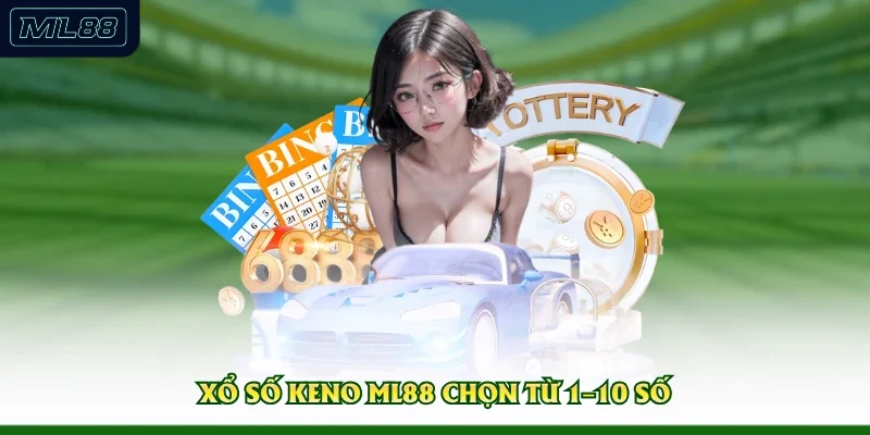 Xổ số keno ML88 chọn từ 1–10 số
