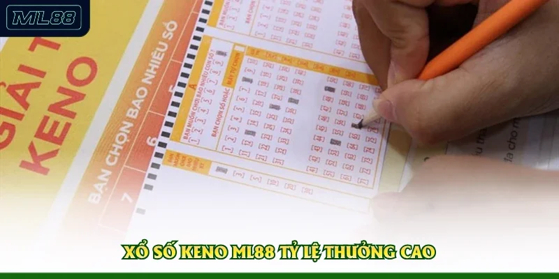 Xổ số keno ML88 tỷ lệ thưởng cao